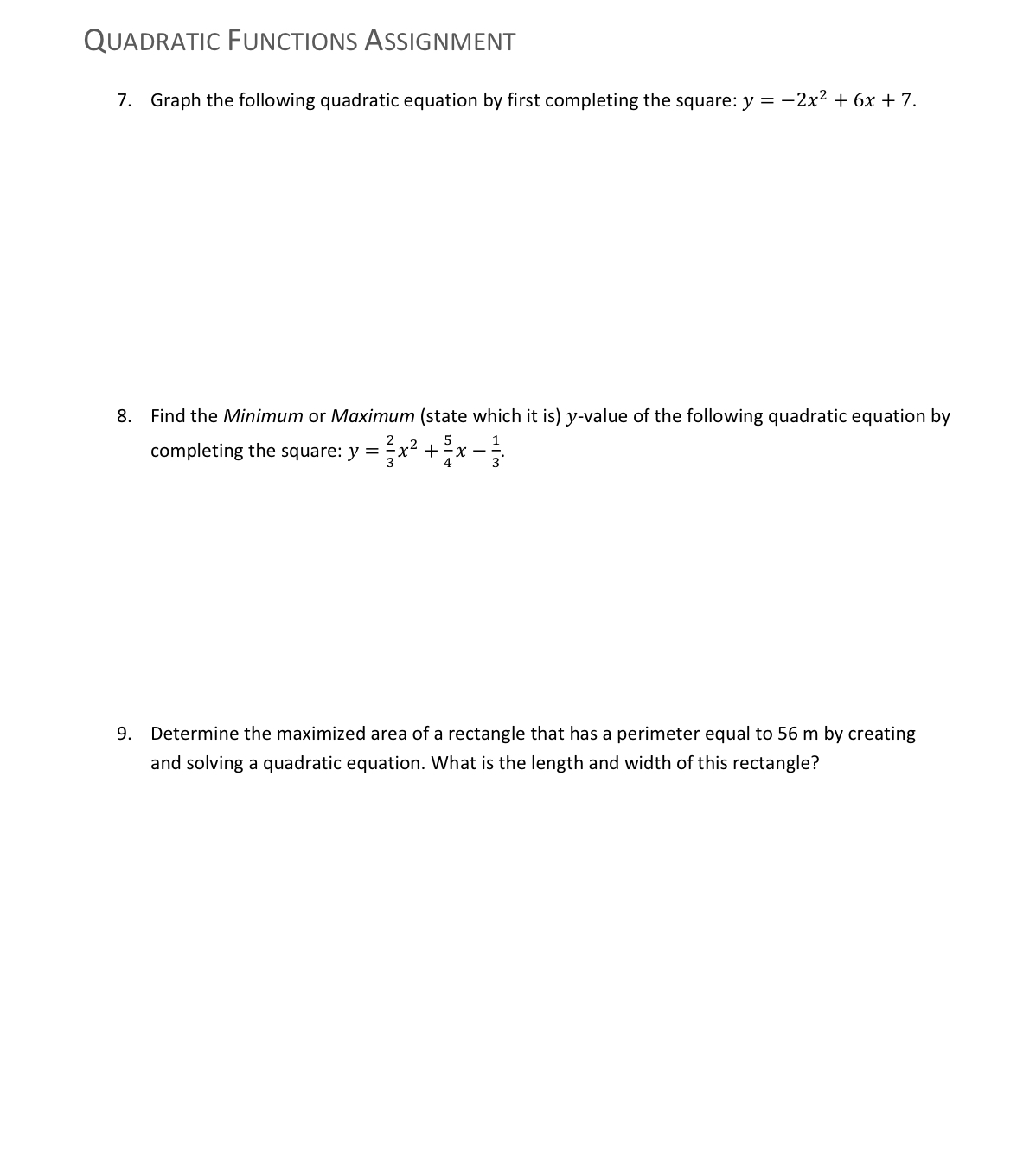  QUADRATIC FUNCTIONS ASSIGNMENT 7. Graph the following quadratic equation by first