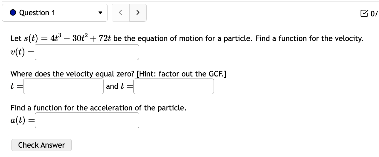 zero? [Hint: factor out the GCF.] t = and t = Find