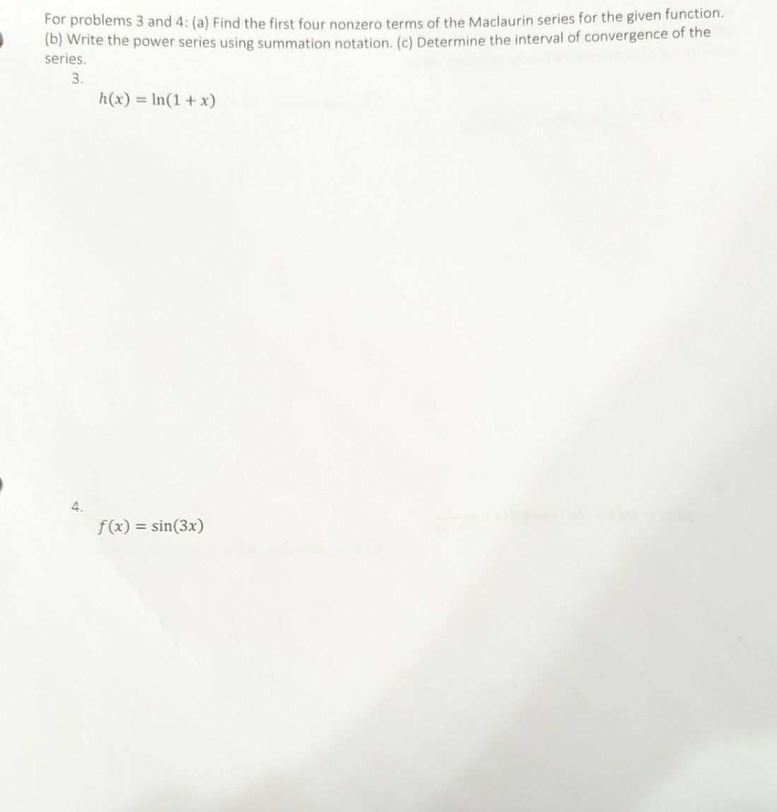 terms of the Maclaurin series for the given function. (b) Write the