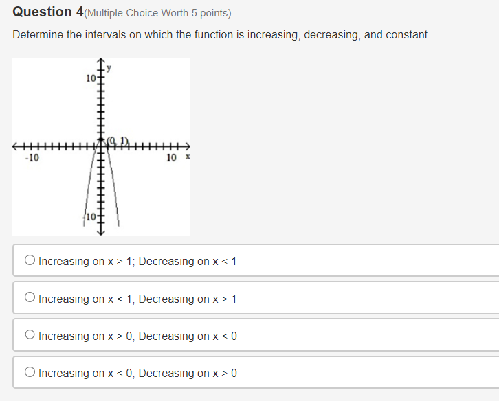 Question 4(Multiple Choice Worth 5 points} Determine the intervals cm which