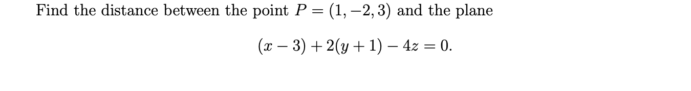 Find the distance between the point P = (1, -2, 3)