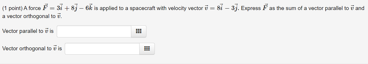  (1 point) A force F = 3i + 8j - 6k
