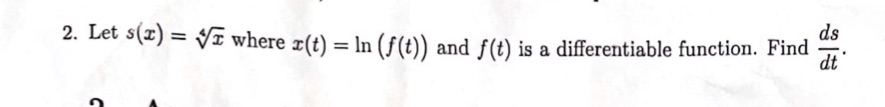 ds 2. Let s(z) = where z(t) = In (f(t)) and f(t)