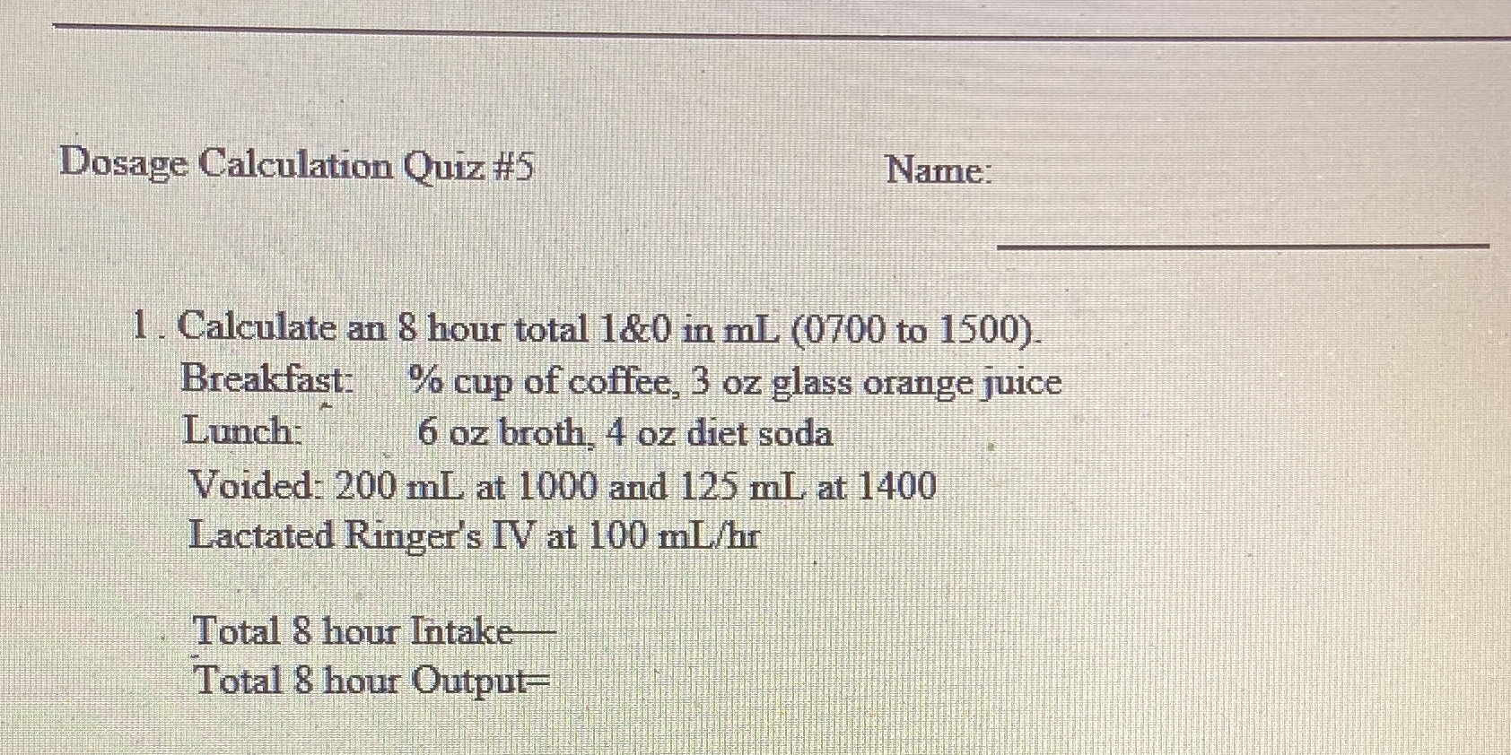  Please help Dosage Calculation Quiz #5 Name: 1 . Calculate an