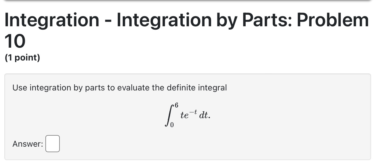 to evaluate the definite integral 6 / tet dt. 0 Answer: C]