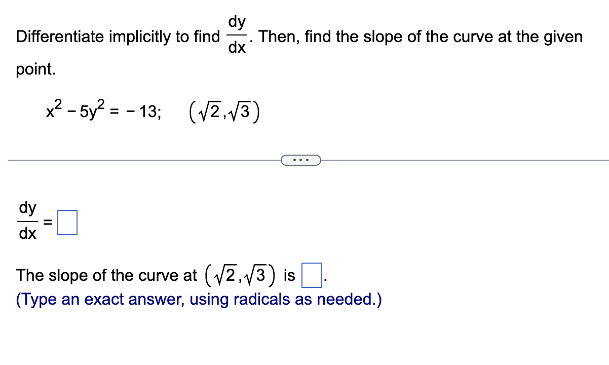 the curve at the given point. x2-5v2= -13: (we dy _ a