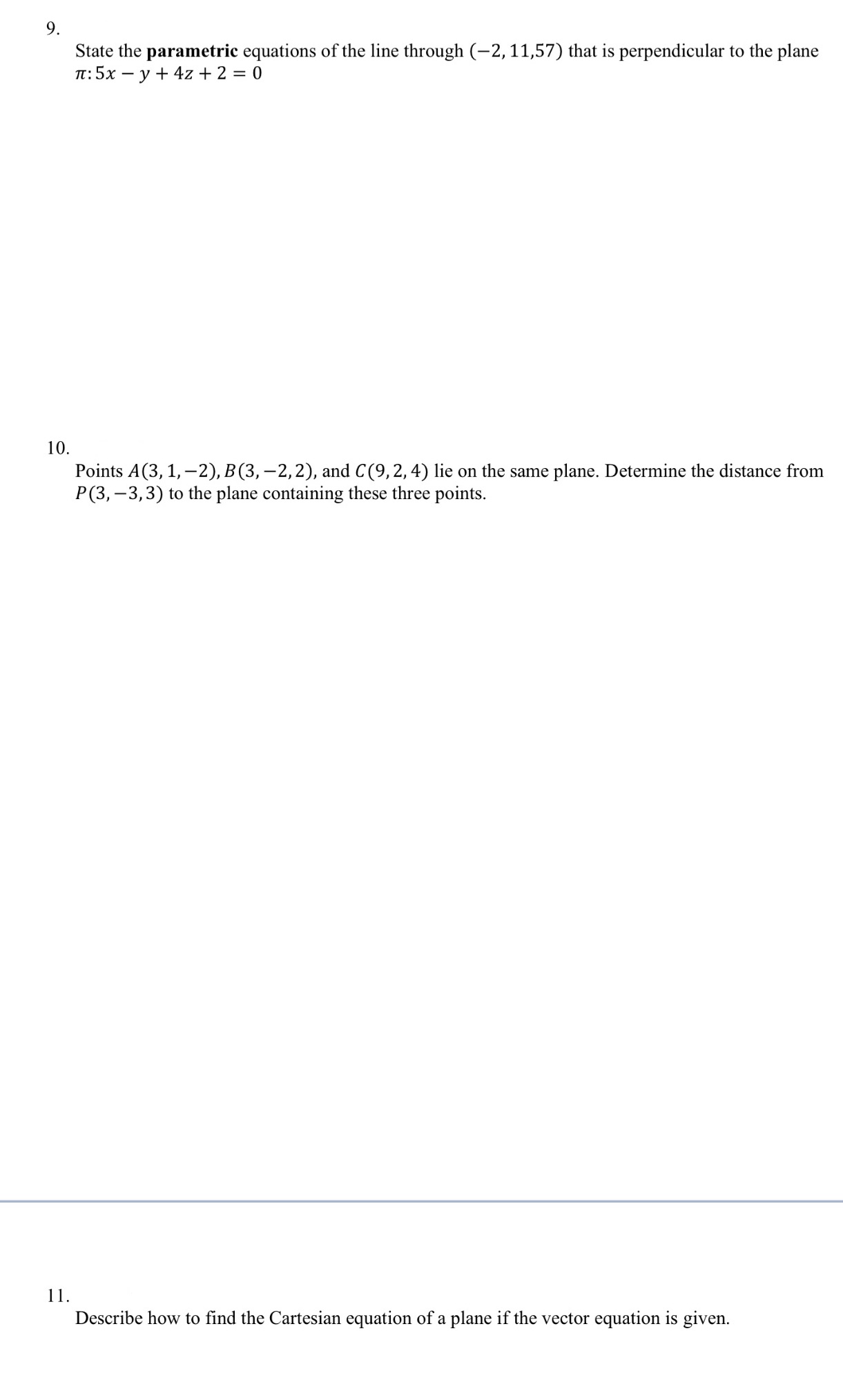 Pls doo all and make sure it's correct 9. State the