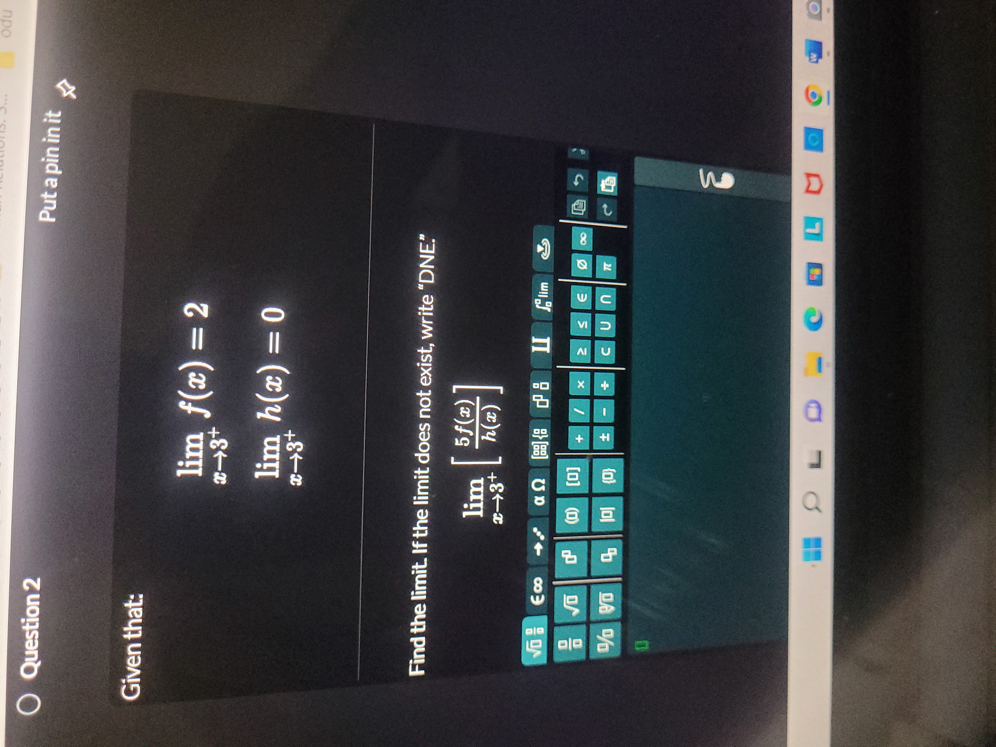 oau Question 2 Put a pin in it Given that: lim