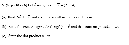  5. {an pta 10 each) Let a? = (3, 1} and