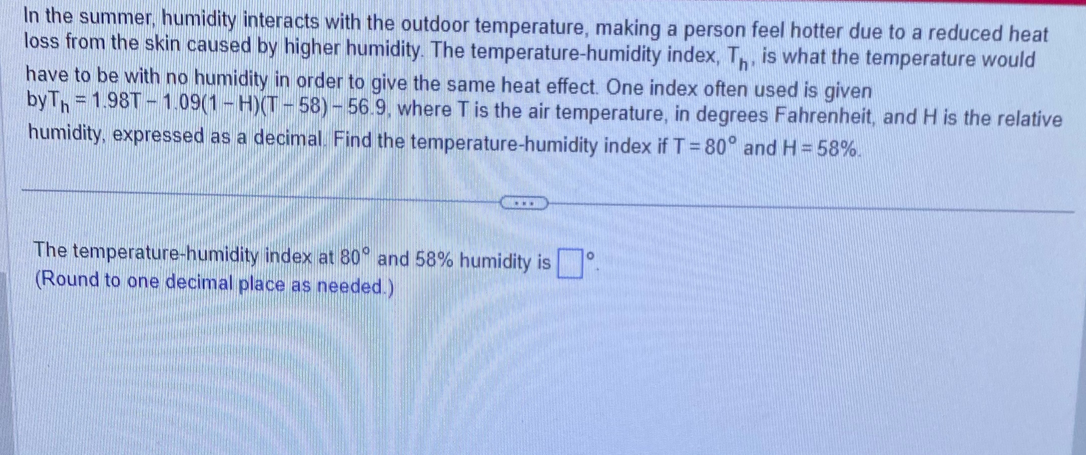  In the summer, humidity interacts with the outdoor temperature, making a