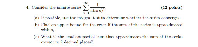  00 4. Consider the infinite series E (12 points) n=2 n(In