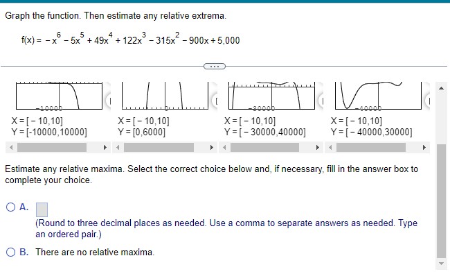 = [- 30000,40000] Y = [- 40000,30000] Estimate any relative maxima. Select