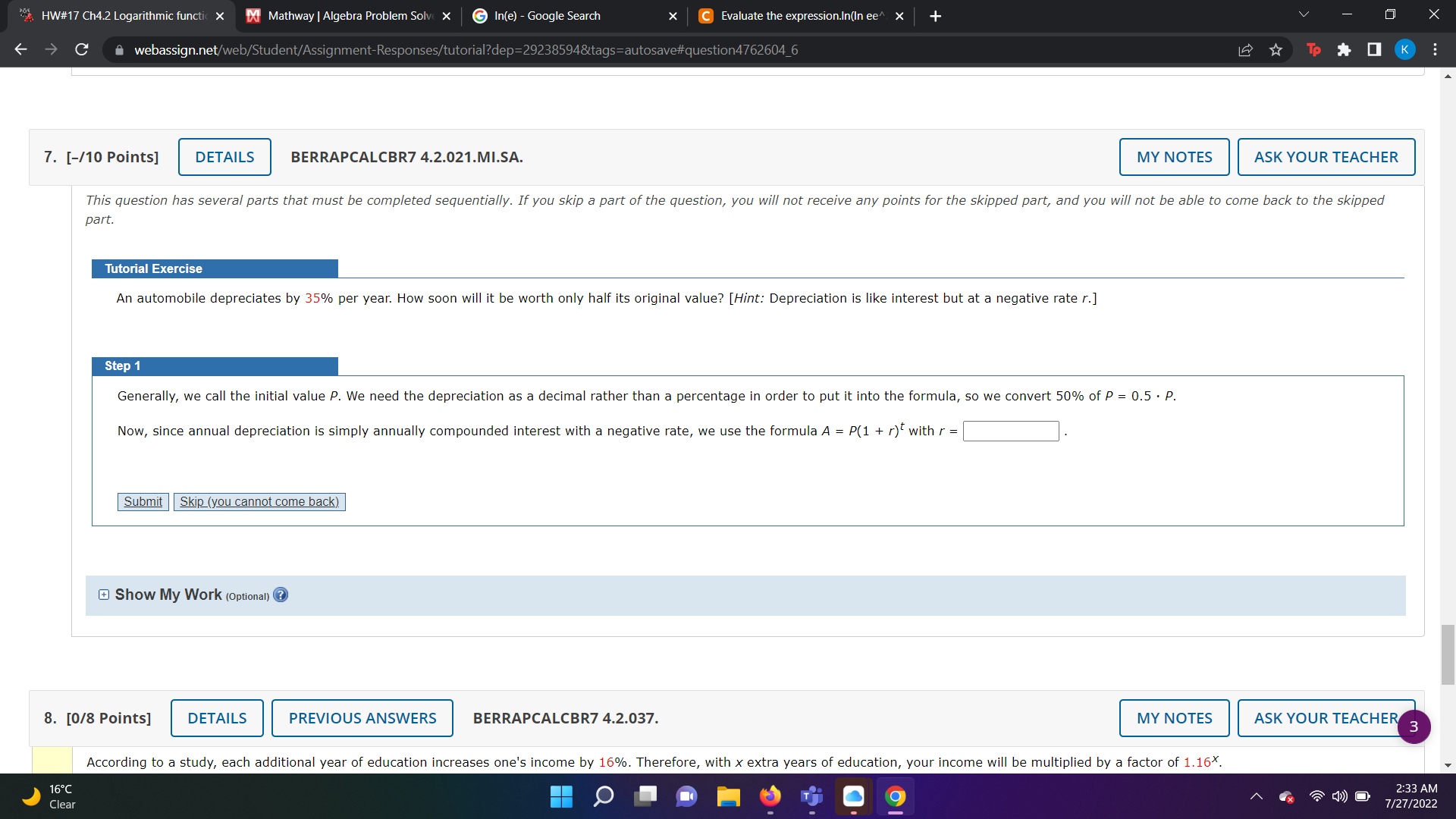 Step 1 The logarithm allows us to pull powers down, and In(e)