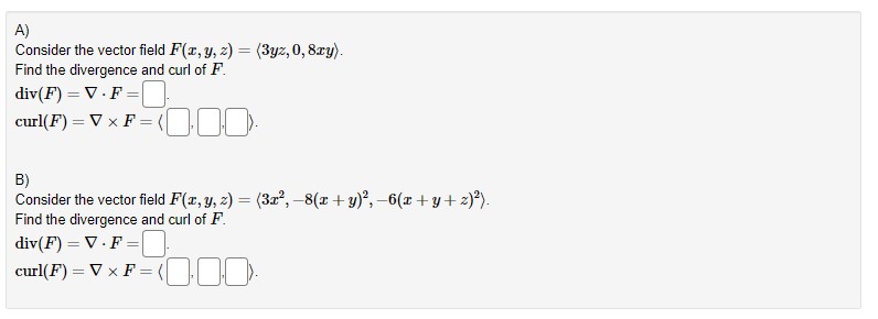  A) Consider the vector field F(x, y, >) = (3yz, 0,
