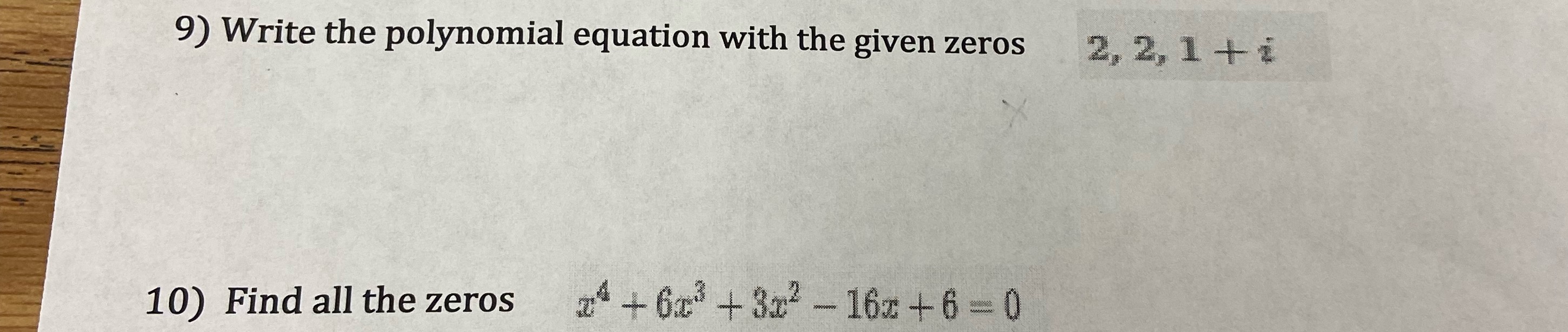 1 + i 10) Find all the zeros 2" +62+ 3x- -