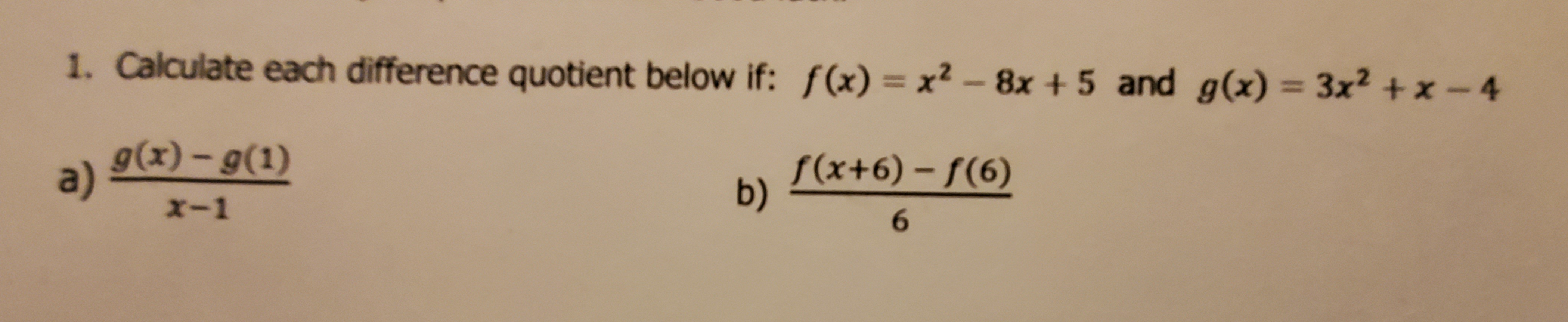 I. Ca}cuiate each difference quotient below if: a) b) f (x) =