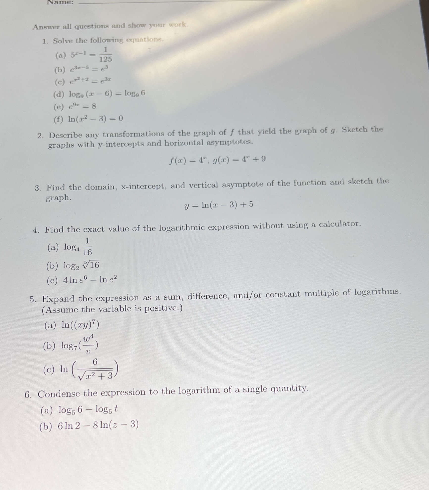  Please show your work Name: Answer all questions and show your