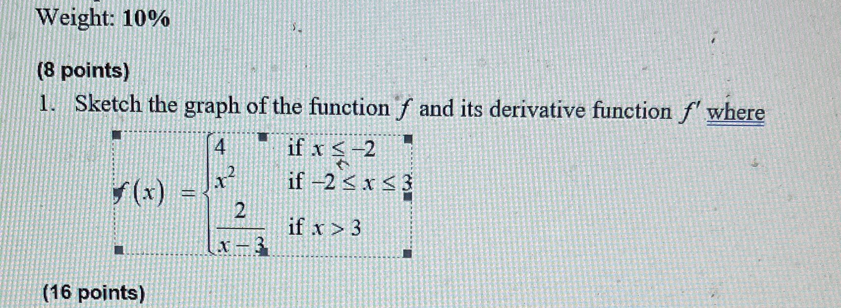  Can you explain this step by step? Weight: 10% (8 points)