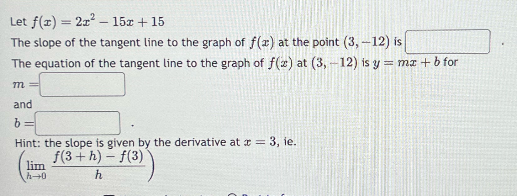 15 The slope of the tangent line to the graph of f