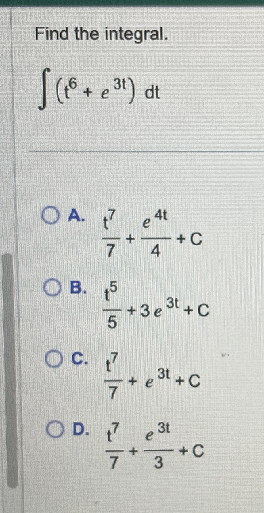 Find the integral. [ (15 + 31 ) at A. 7