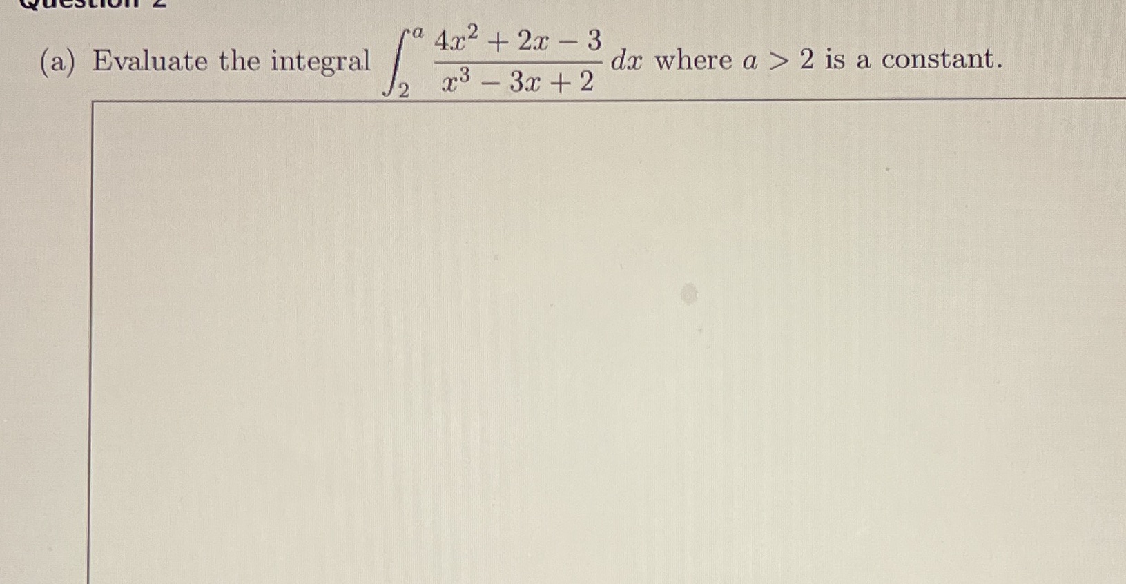 (a) Evaluate the integral 2 a 4m2 + '2:r 3 where a