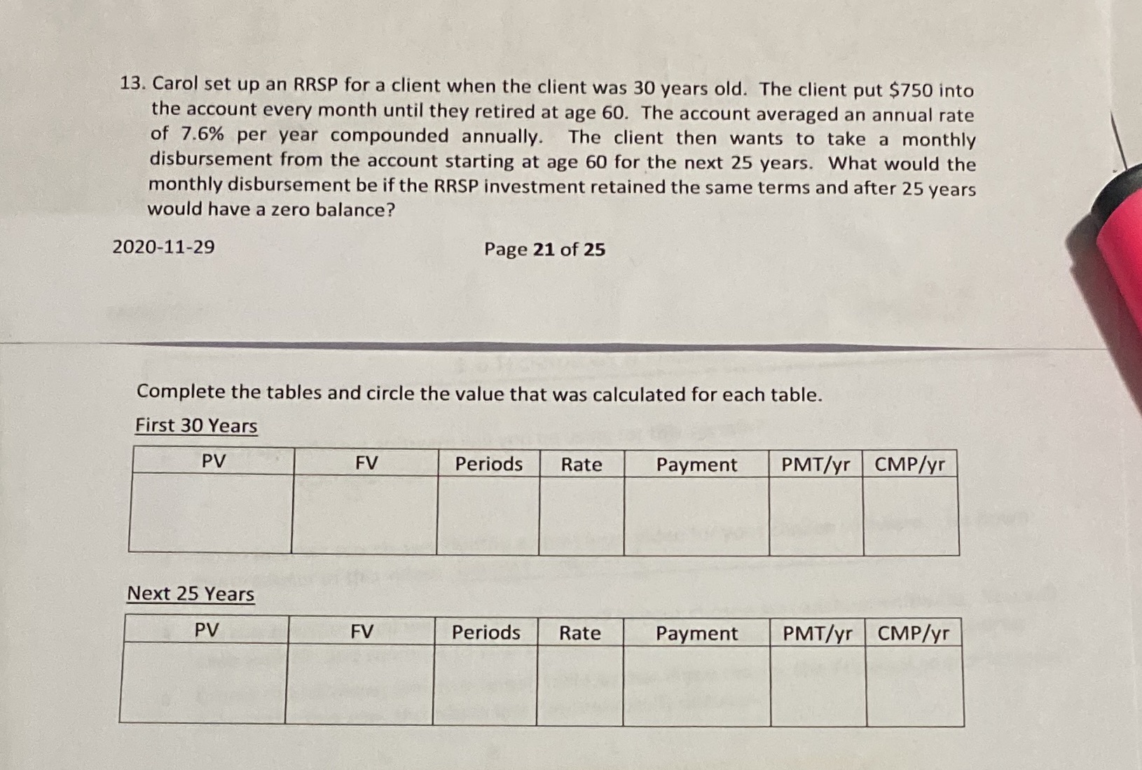 client was 30 years old. The client put $750 into the account