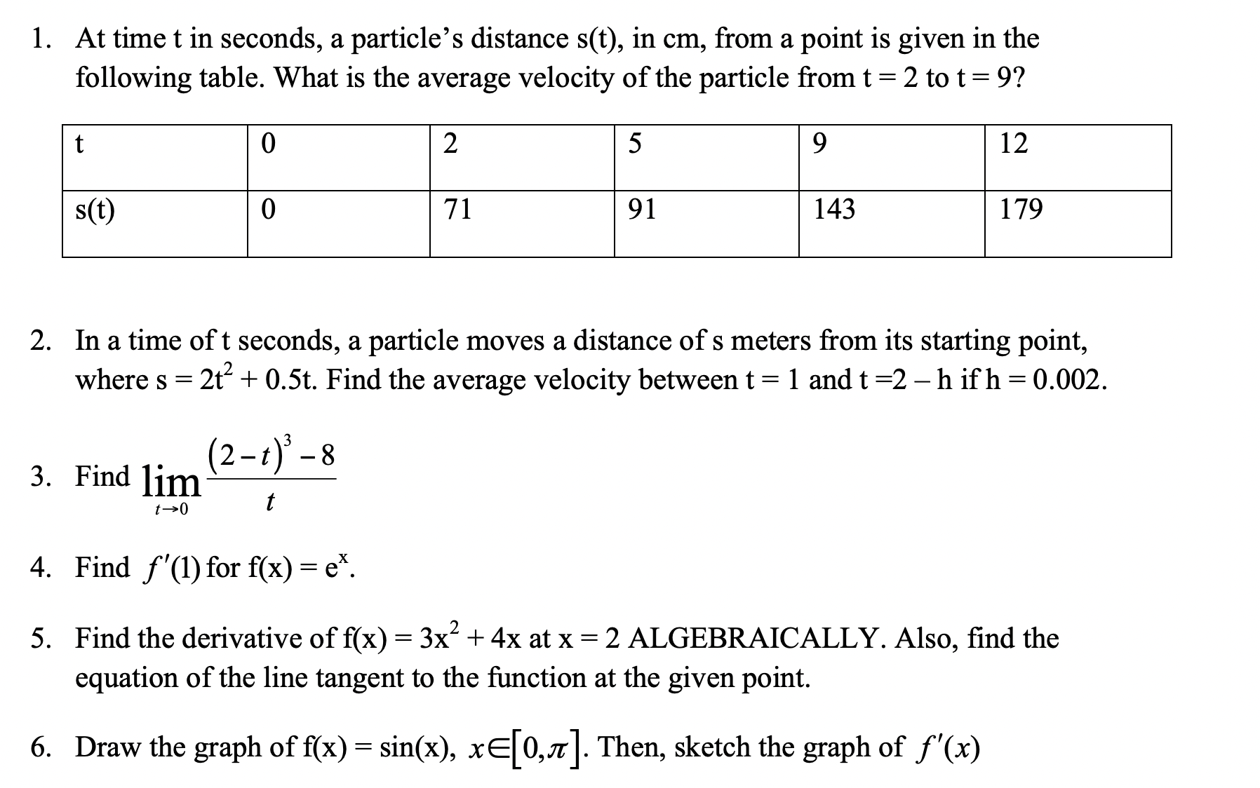  . At time t in seconds, a particle's distance s(t), in