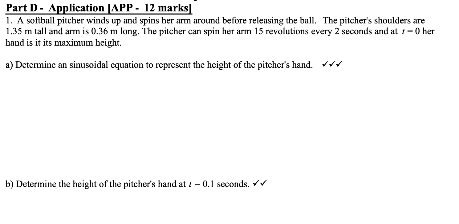 PartD- Application [APP- 12 marks]- 1. A softball pitcher winds up