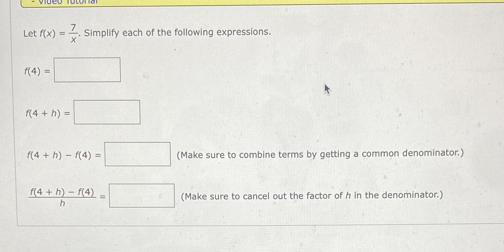  video Tutorial Let f(x) = -. Simplify each of the following