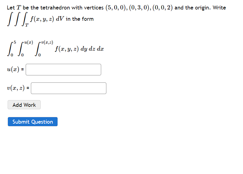 (0,0,0), (2,0,0), (0,6,0), and (0, 0,5) Add Work Submit Question