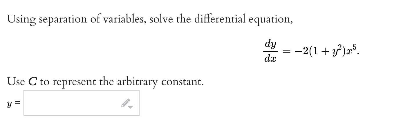 = 0 y help (formulas)Using separation of variables, solve the differential equation,