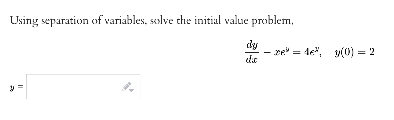 constant. y2 = f. Using separation of variables, solve the differential equation,