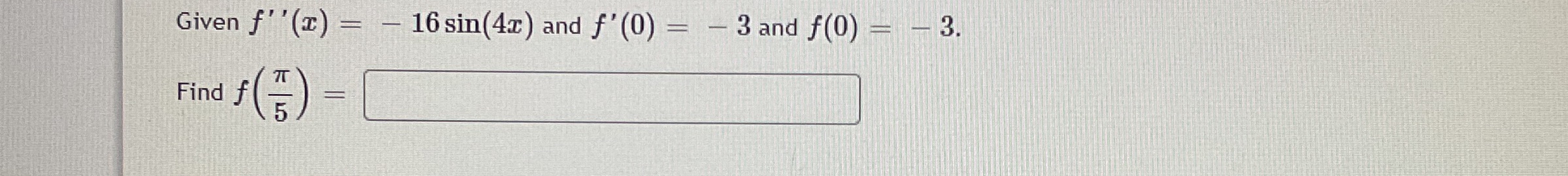 Given f' '@) Find f 16 sin(4c) and f' (0) 3 and