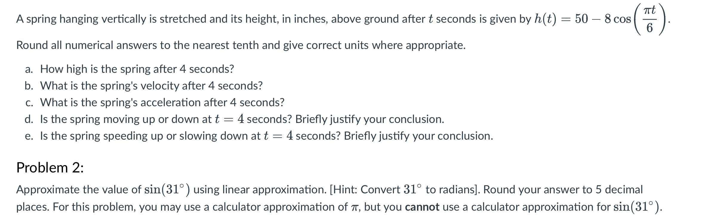 inches, above ground after t seconds is given by h(t) = 50