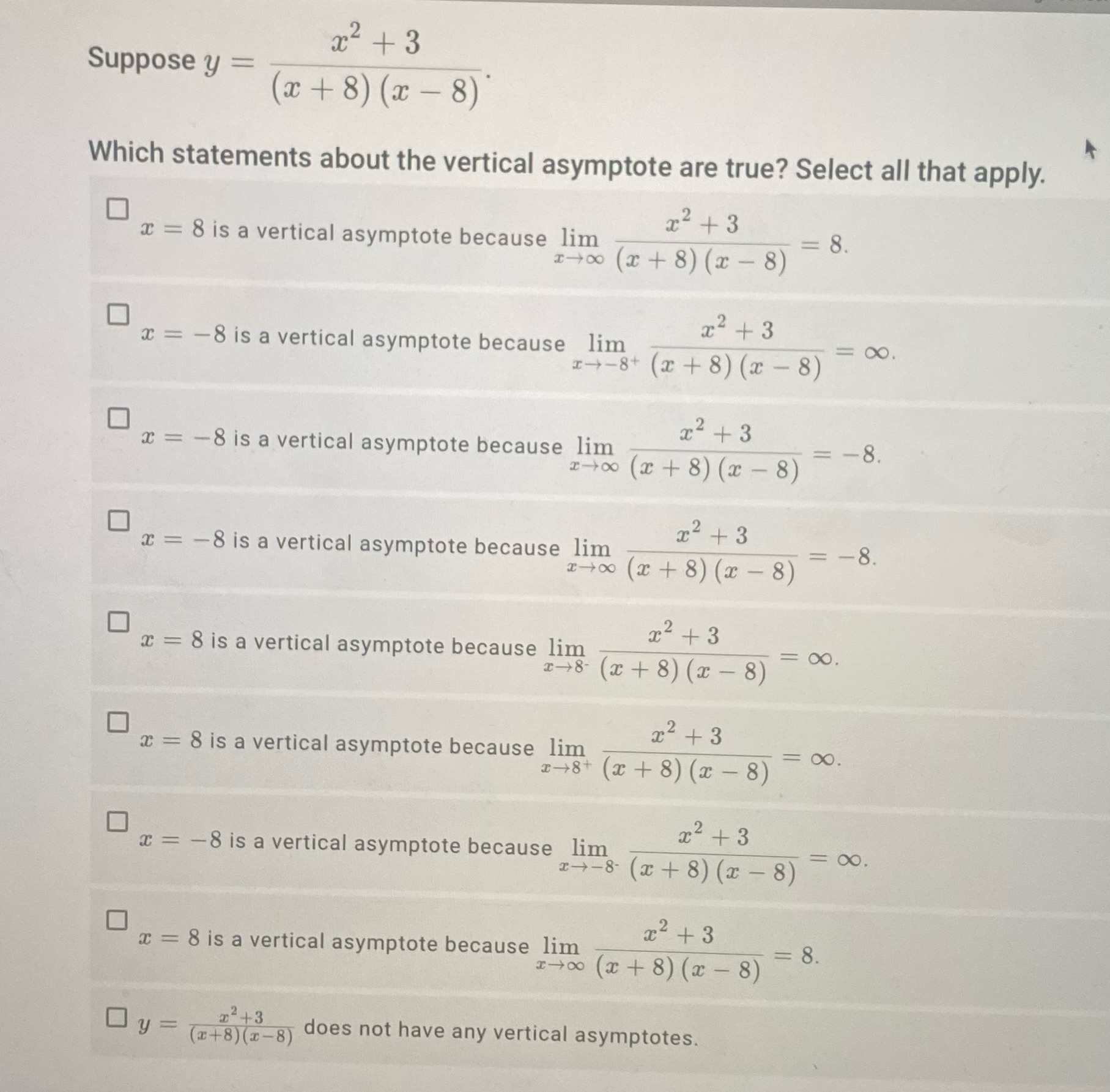 Which statements about the vertical asymptote are true? Select all that apply.