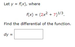 =Let fbe the function defined as follows. y=f[x)=3x23x+7 (a) Find the differential