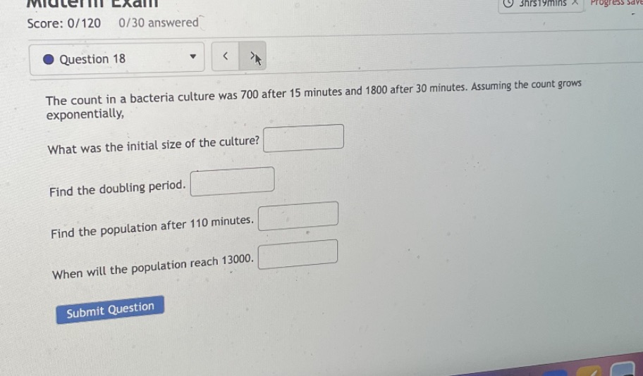 culture Was 700 after 15 minutes and 1800 after 30 minutes. Assuming