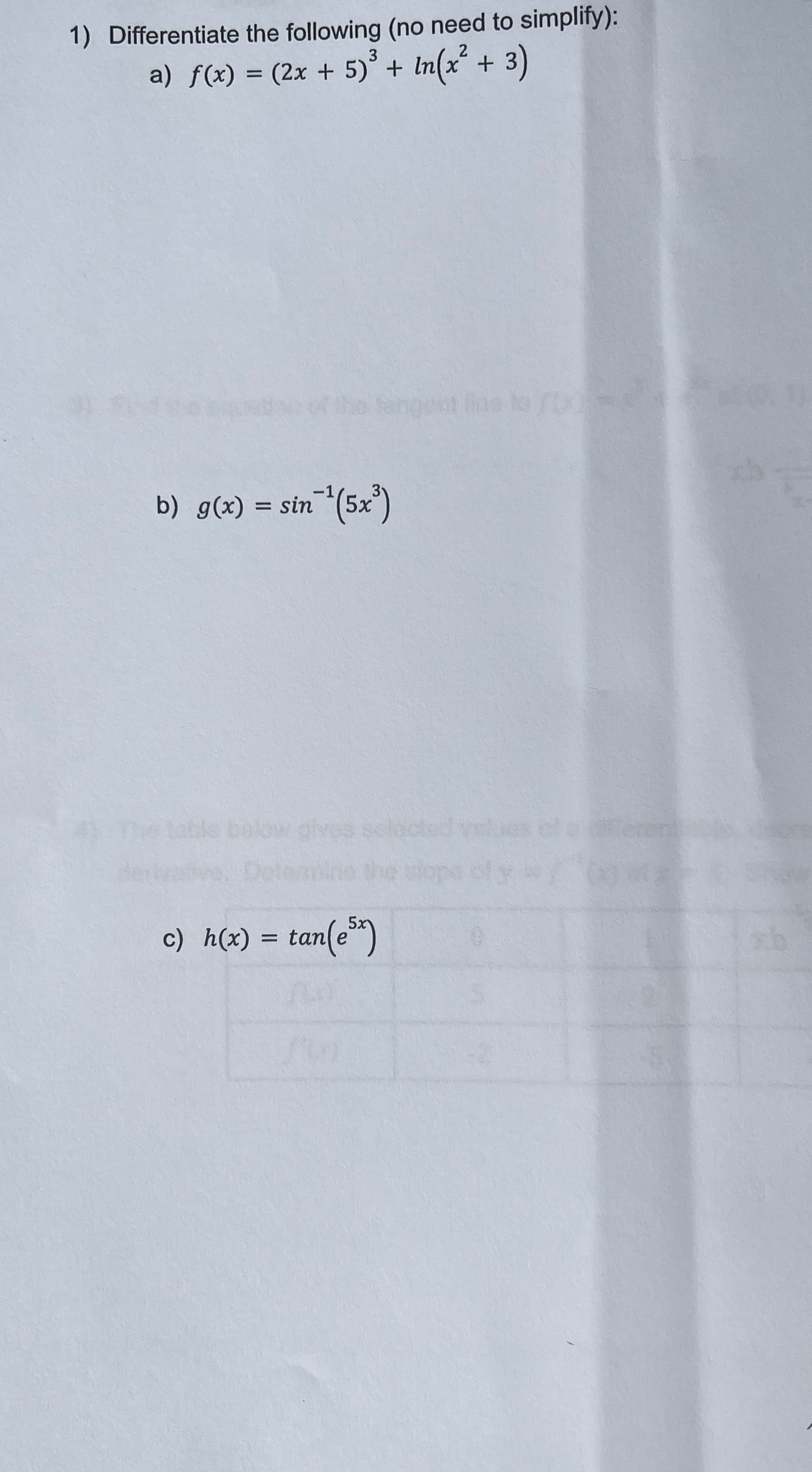 1) Differentiate the following (no need to simplify): a) f(x) =