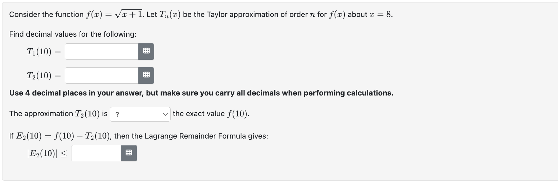 the Taylor approximation of order n for x) about .7: = 8.