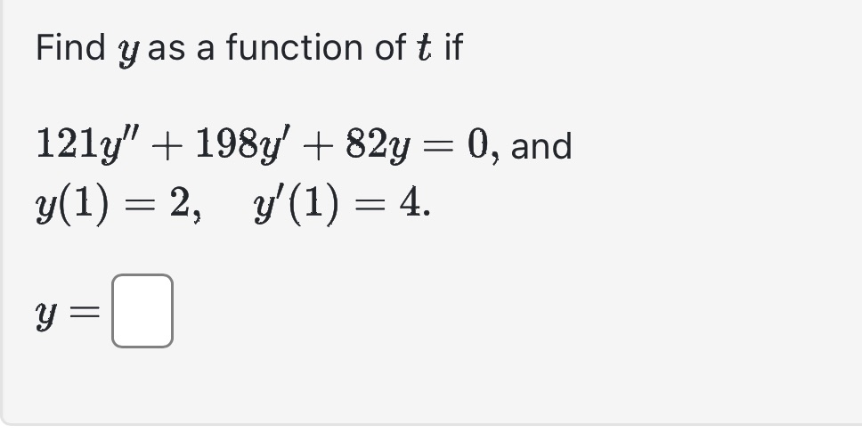 Find yas a function of t if + + 82Y O, and