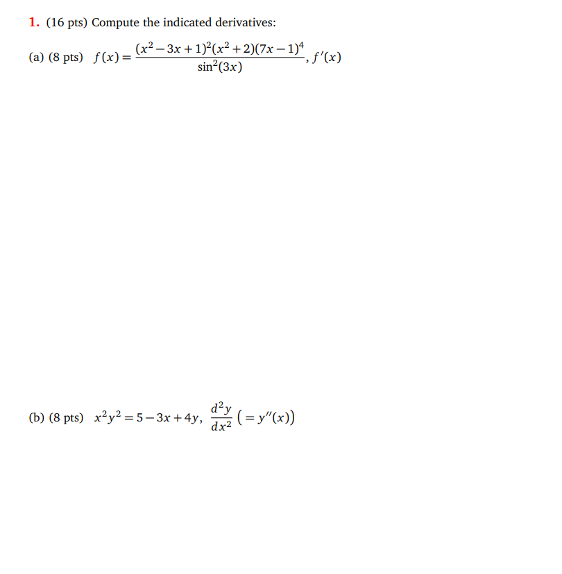 1. (16 pts) Compute the indicated derivatives: (12 31 + (a) (8