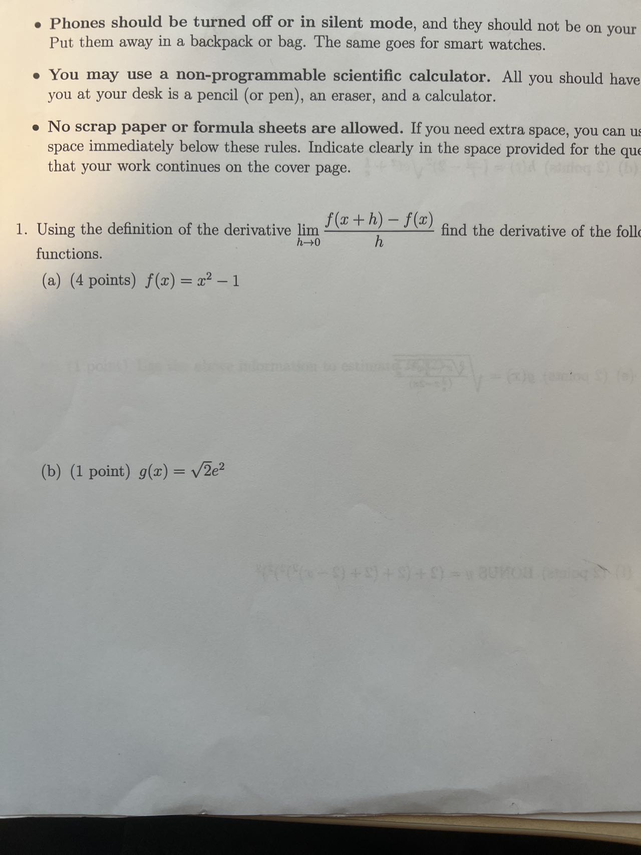 . You may use a non-programmable scientific calculator. All you should have