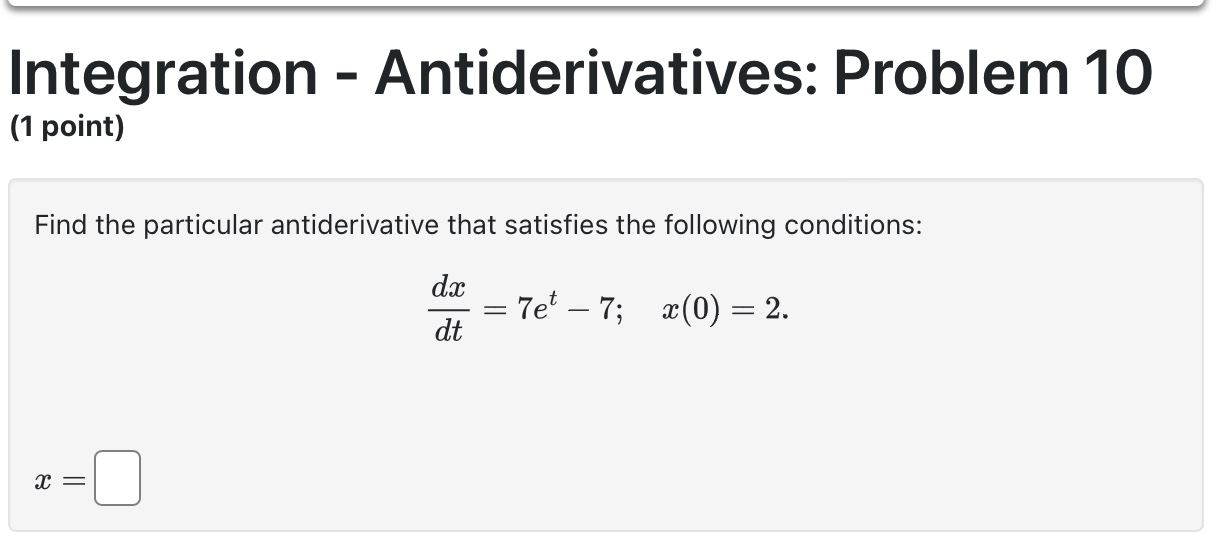 624 Note: Don't enter the +C . It's included for you. Antiderivative
