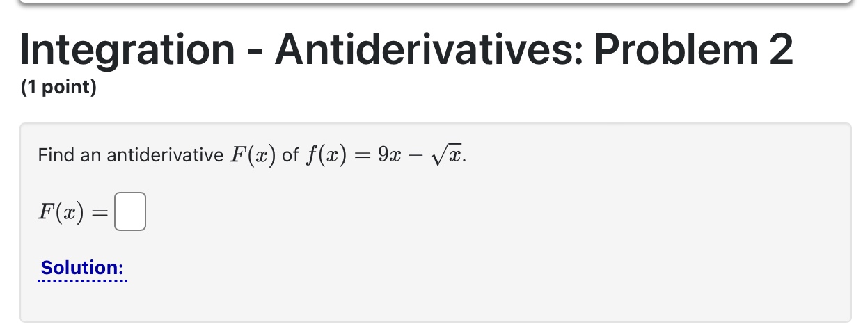 Find an antiderivative for Antiderivative =Integration - Antiderivatives: Problem 10 (1 point)