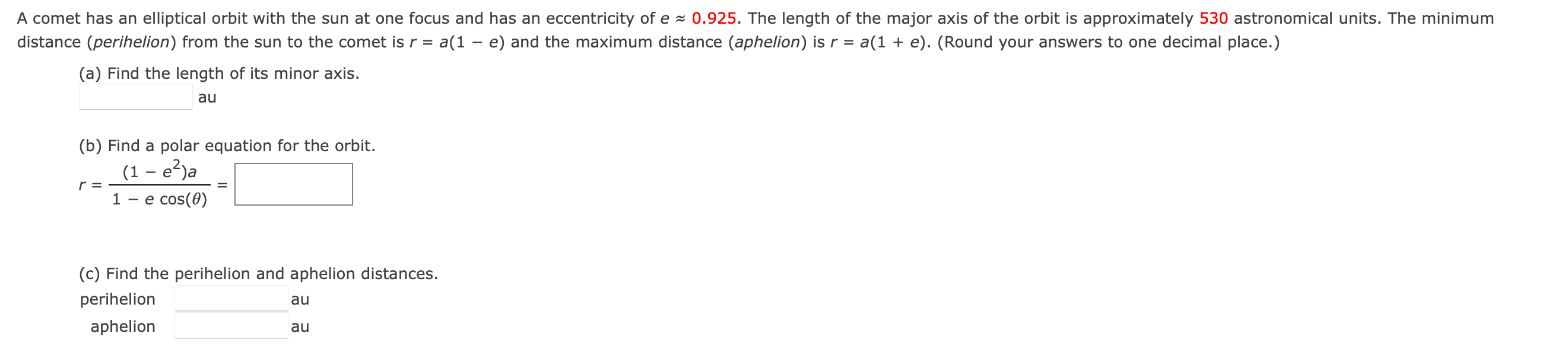 A comet has an elliptical orbit with the sun at one