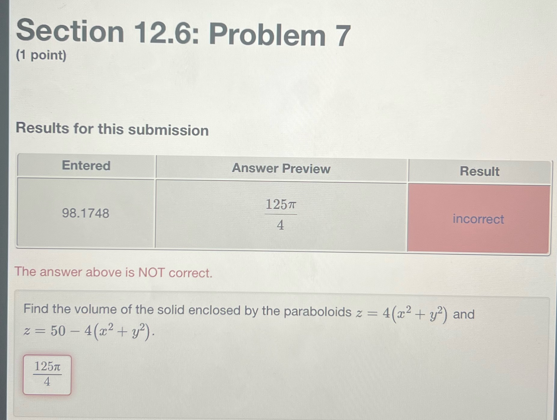 Answer Preview Result 1257 98.1748 incorrect 4 The answer above is NOT