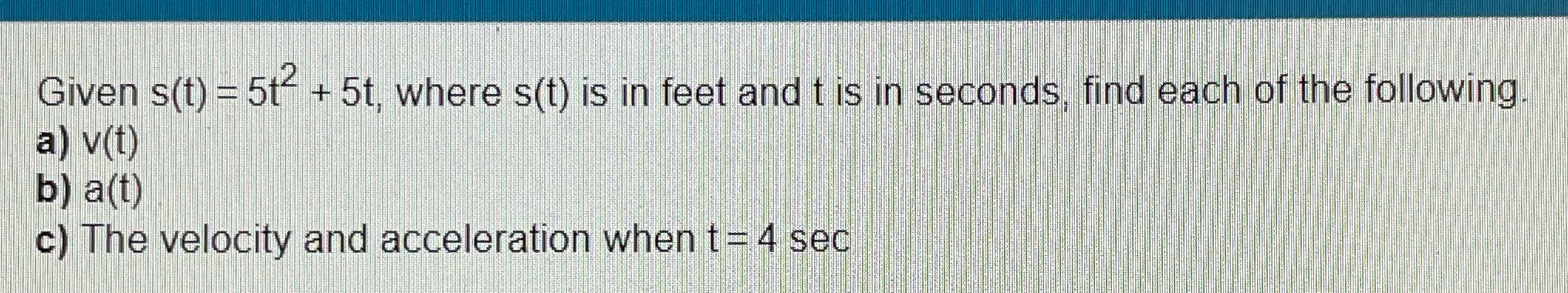 and t is in seconds, find each of the following a) v(t)