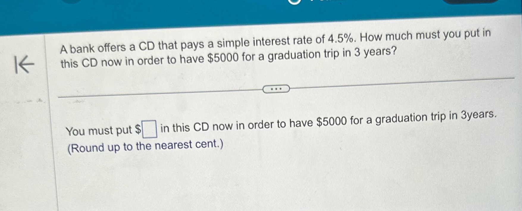 rate of 4.5%. How much must you put in K this CD