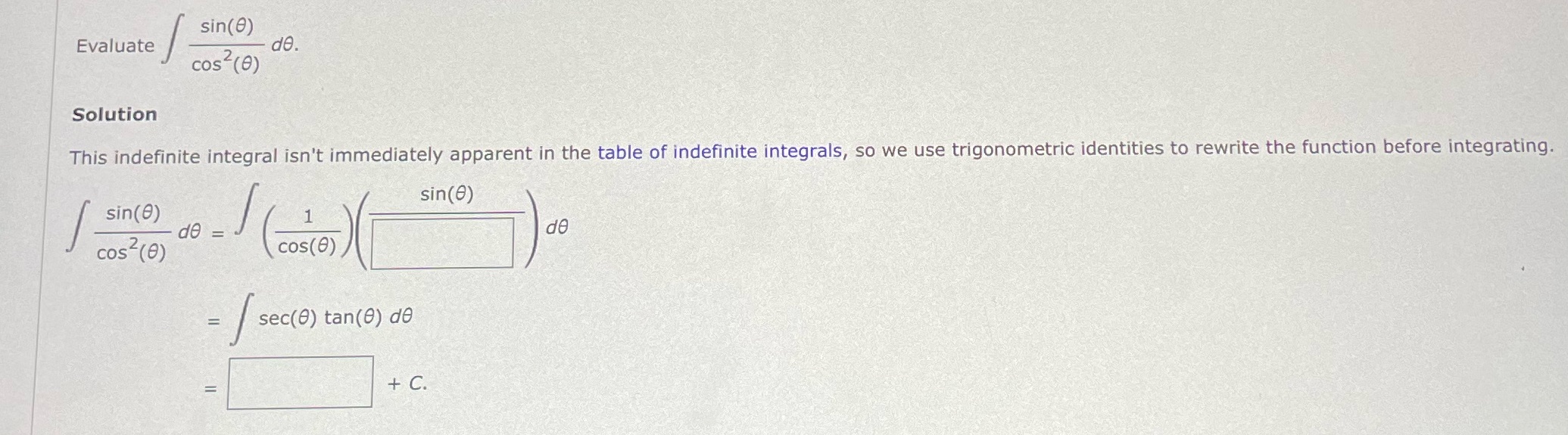 apparent in the table of indefinite integrals, so we use trigonometric identities