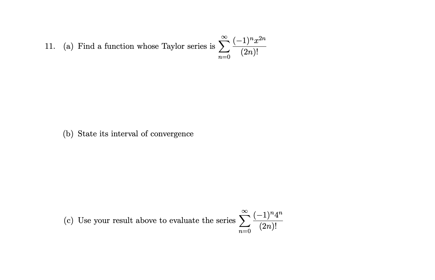  0 (_1)n$2n 11. (3.) Find a function Whose Taylor series is
